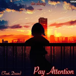 Pay Attention Freestyle (feat. DEZZO) (Explicit)