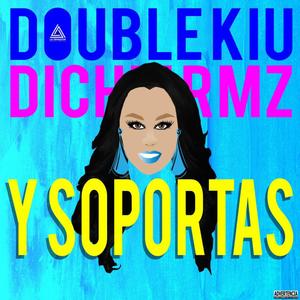 Y Soportas (feat. Dichie Rmz)