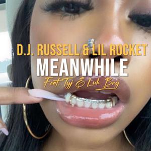 Meanwhile (feat. Tyj & Luh Bry) (Explicit)