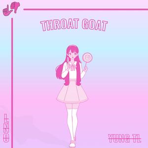 THROAT GOAT (Explicit)