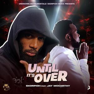 Until Its Over (feat. Jay McCarthy)