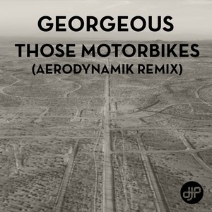 Those Motorbikes (Aerodynamik Remix)