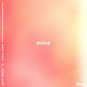 Mine (feat. Paolo Lewis)