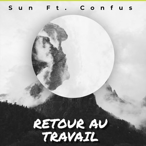 Retour au travail(feat. Confus) (Explicit)