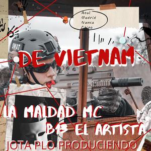 DE VIETNAM (feat. La Maldad Mc & Jota plo produciendo)