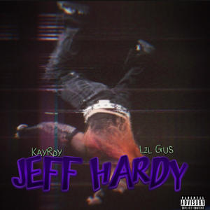 Jeff Hardy (feat. lil Gus) [Explicit]