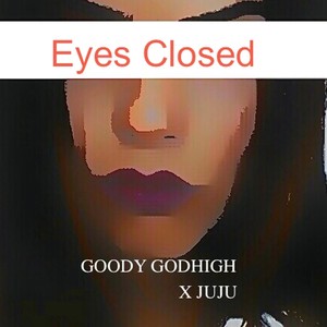 Eyes Closed (feat. Juju) [Explicit]