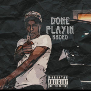 Done Playin (Explicit)