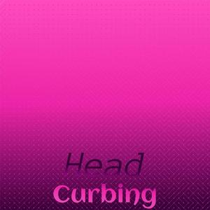 Head Curbing