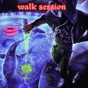 Walk session (Explicit)