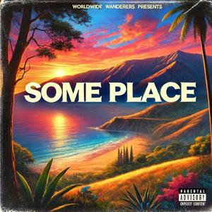 Some Place (feat. Mk4) [Explicit]