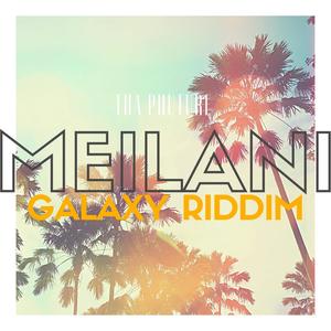 MeiLani x Galaxy Riddim