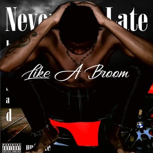 Like A Broom (Explicit)