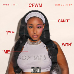 CFWM (Can’t F*** With Me) (Versions) [Explicit]