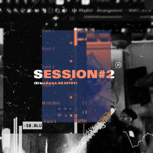 SI MAÑANA NO ESTOY #2 SESSION (feat. Lehaanx) [Explicit]