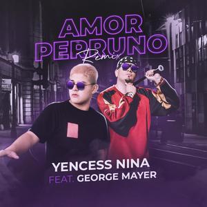 Amor Perruno (feat. Yencess Nina) [Explicit]