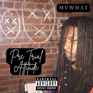 Pre Trial Attitude (2.14.2016) (Explicit)