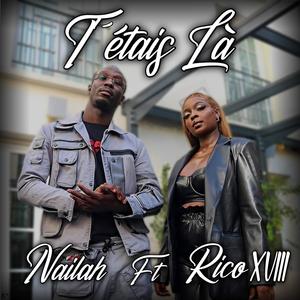 T'étais là (feat. Rico XVIII) [Explicit]