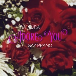 Adore You (feat. Say Prano)