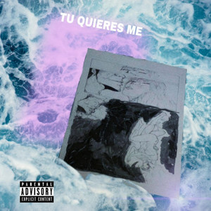 Tu quieres me (Explicit)