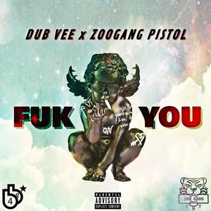 FUK YOU (feat. DubVee) (Explicit)