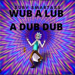 WUB A LUB A DUB DUB