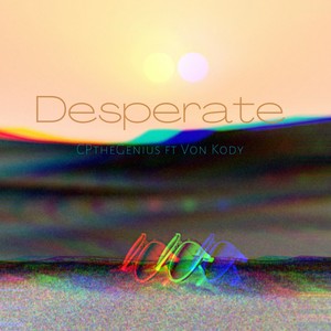 Desperate (feat. Von Kody)