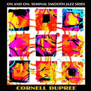 On And On: Seminal Smooth Jazz Sides