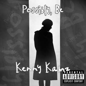 Possibly, Be (Explicit)