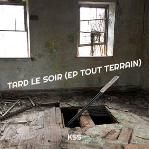 tard le soir (EP Tout Terrain) (Explicit)