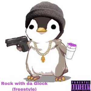 Rock w da glock (freestyle) [Explicit]