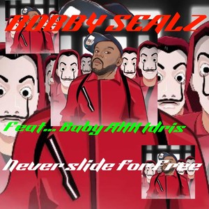 Never Slide for Free (feat. Baby Ahk Idris) (Explicit)
