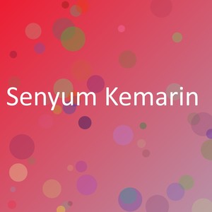 Senyum Kemarin