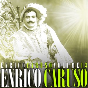 Enrico Caruso, Vol. 13