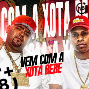 Vem Com a Xota Bebe (Explicit)