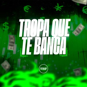 Tropa Que Te Banca (Explicit)