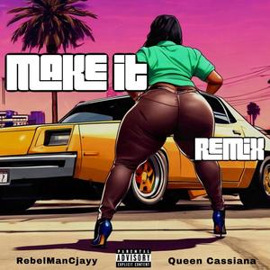 Make It (feat. RebelManCjayy) [Explicit]