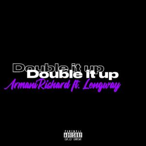 Double it up (feat. Longway) [Explicit]