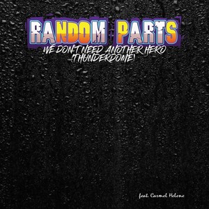 We Don't Need Another Hero(Thunderdome)[feat. Carmel Helene]