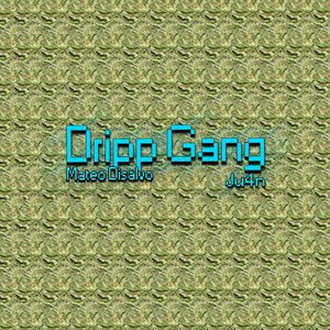 Dripp Gang (Explicit)