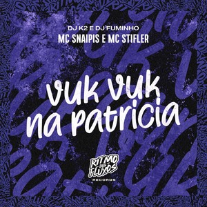 Vuk Vuk na Patricia (Explicit)