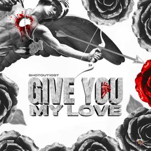 Give You My Love (Explicit)