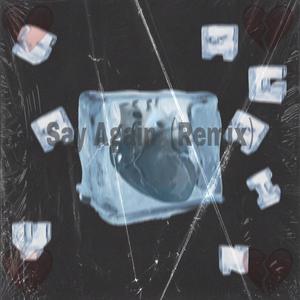 Pen-G-Say Again (Remix|CHENSON-c / Pen-G remix)