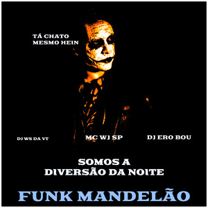 FUNK MANDELÃO - SOMOS A DIVERSÃO DA NOITE (Explicit)