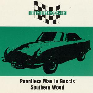 Penniless Man in Guccis / Southern Wood (Explicit)