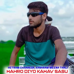 Mahro Diyo Kamav Sasu