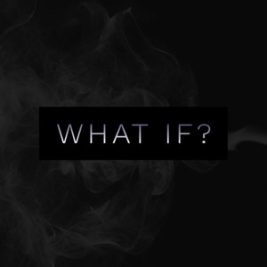 What If?