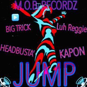 JUMP (feat. BIG TRICK & LUH REGGIE) [Explicit]