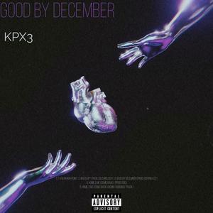 GOOD BY DECEMBER (Explicit)