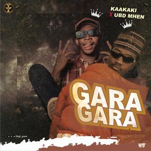 Gara Gara (feat. Kaakaki & UBD Mhen) (Explicit)